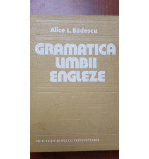 Gramatica limbii engleze- Alice I. Badescu