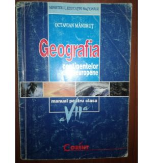 Geografia. Manual pentru clasa a VII-a - Octavian Mandrut