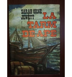 La tarm de ape- Sarah Orne Jewett