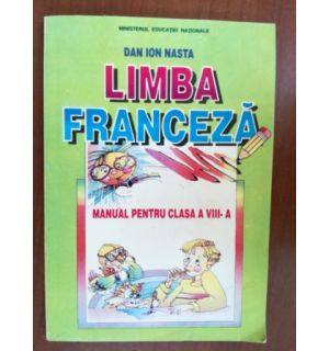 Limba franceza: manual pentru clasa a VIII-a - Dan Ion Nasta