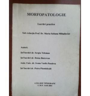Morfopatologie lucrari practice-Maria Sultana Mihailovici
