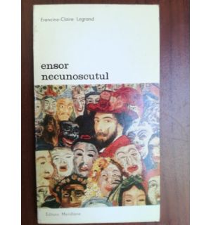 Ensor necunoscutul- Francine-Claire Legrand