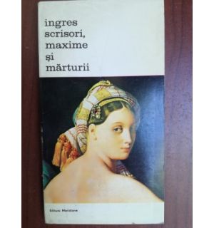 Scrisori, maxime si marturii- Ingres