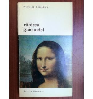 Rapirea Giocondei- Winfried Loschburg