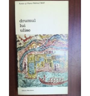 Drumul lui Ulise- Armin si Hans-Helmut Wolf