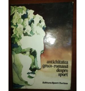 Antichitatea greco-romana despre sport- Stela Petecel