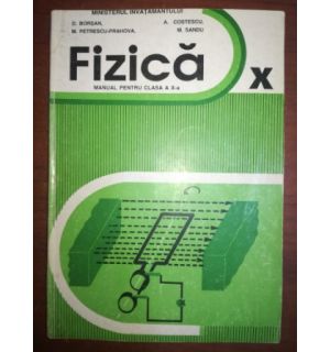 Fizica manual pentru clasa a X-a- D. Borsan, M. Petrescu- Prahova