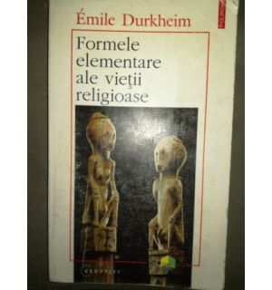 Formulele elementare ale vietii religioase- Emile Durkheim