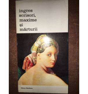 Ingres scrisori, maxime si marturii