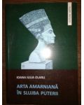 Arta amarniana in slujba puterii- Ioana Iulia Olaru