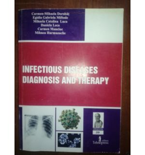 Infectious diseases diagnosis and therapy- Carmen Mihaela Dorobat, Egidia Gabriela Miftode