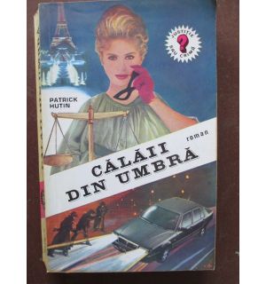 Calaii din umbra