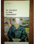 La inceput a fost scandalul- H. Frank