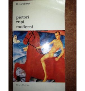 Pictori rusi moderni- D. Sarabianov