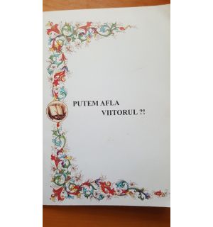 Putem afla viitorul?! - Gh. Maftei