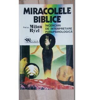 Miracolele biblice incercari de interpretare parapsihologica- Mylan Ryzl