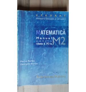 Matematica M2. Manual pentru clasa a 11-a - Marius Burtea, Georgeta Burtea