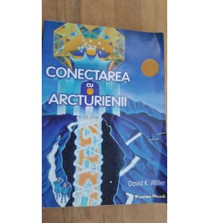 Conectarea cu acturienii- David K.Miller