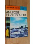 Am fost in Antarctica- Gheorghe Neamu