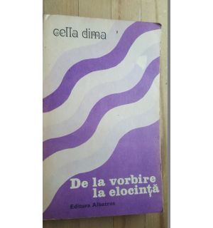 De la vorbire la elocinta- Cella Dima