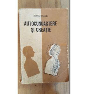 Autocunoastere si creatie- Valeriu Ceausu