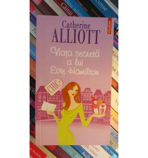 Viata secrete a lui Evie Hamilton-Catherine Alliott