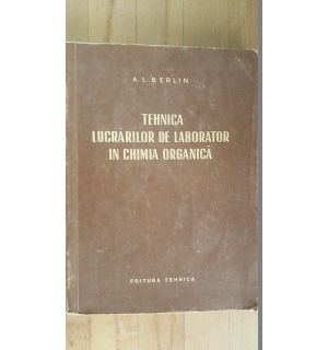 Tehnica lucrarilor de laborator in chimia organica- A.I.Berlin