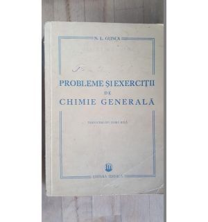 Probleme si exercitii de chimie generala- N.L.Glinca
