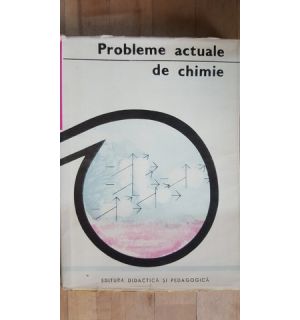 Probleme actuale de chimie