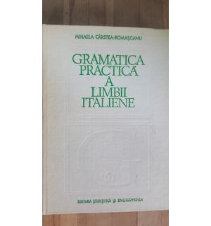 Gramatica practica a limbii italiene- Mihaela Carstea-Romascanu