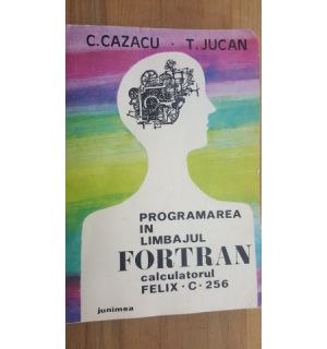 Programarea in limbajul fortran- C. Cazacu, T. Jucan