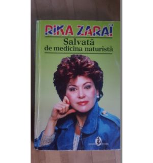 Salvata de medicina naturista- Rika Zarai