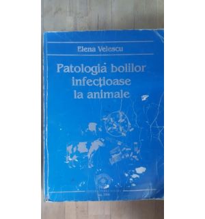 Patologia bolilor infectioase la animale- Elena Velescu