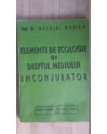 Elemente de ecologie si dreptul mediului inconjurator- Neculai Bobica