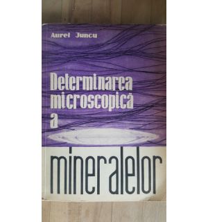 Determinarea microscopica a mineralelor- Aurel Juncu