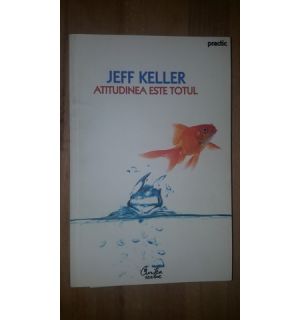 Atitudinea este totul- Jeff Keller