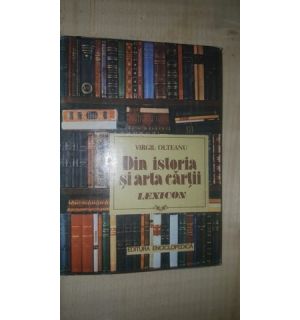 Din istoria si arta cartii. Lexicon- Virgil Olteanu