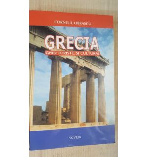 Grecia ghid turistic si cultural- Corneliu Obrascu