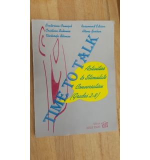 Time to Talk. Activities to Stimulate Conversation (Grades 2-8)- E. Comisel, V.Stancu, A.Serban