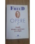 Opere vol.4 Studii despre societate si religie- Sigmund Freud