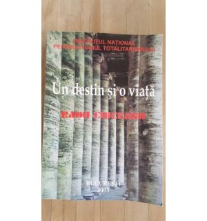 Un destin si o viata- Radu Ciuceanu