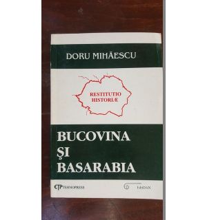Bucovina si Basarabia- Doru Mihaescu