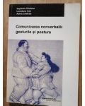 Comunicarea nonverbala: gesturile si postura- Septimiu Chelcea, Loredana Ivan