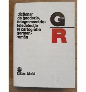Dictionar de geodezie, fotogrammetrie-teledetectie si cartografie german-roman