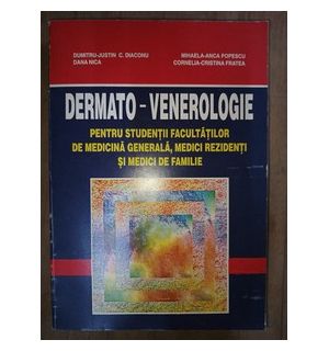 Dermato-venerologie pentru studentii facultatilor de medicina generala, medicii rezidenti si medici de familie- Dana Nica