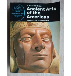 Ancient Arts of the Americas- G.H.S. Bushnell