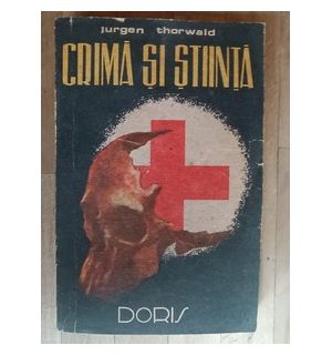 Crima si stiinta- Jurgen Thorwald