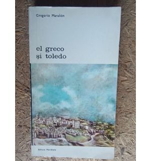 El Greco si Toledo- Gregorio Maranon
