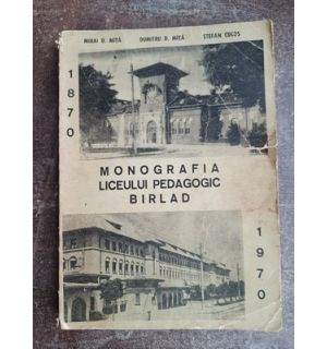 Monografia Liceului Pedagogic Birlad- Mihai D. Mita, Dumitru D. Mita