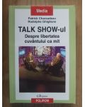 Talk show-ul - Patrick Charaudeau, Rodolphe Ghiglione